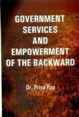 Government Services and Empowerment of the Backward(Paperback, Priya Rao)