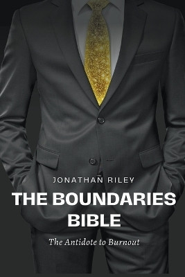 The Boundaries Bible - The Antidote to Burnout(English, Paperback, Riley Jonathan)