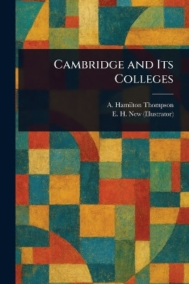 Cambridge and Its Colleges(English, Paperback, Thompson A Hamilton (Alexander Hami)