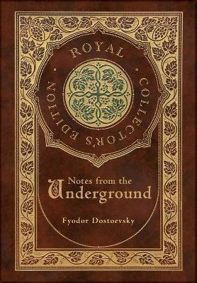 Notes from the Underground (Royal Collector's Edition) (Case Laminate Hardcover with Jacket)(English, Hardcover, Dostoevsky Fyodor)