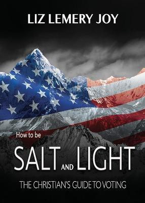How to Be Salt and Light(English, Paperback, Joy Liz Lemery)