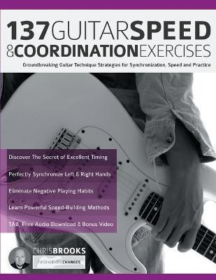 137 Guitar Speed & Coordination Exercises(English, Paperback, Brooks Chris)