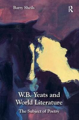 W.B. Yeats and World Literature(English, Hardcover, Sheils Barry)