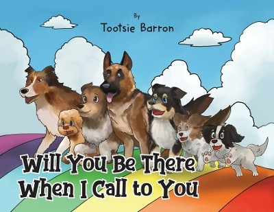 Will You Be There When I Call To You(English, Paperback, Barron Tootsie)