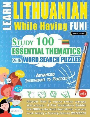 Learn Lithuanian While Having Fun! - Advanced(English, Paperback, Linguas Classics)