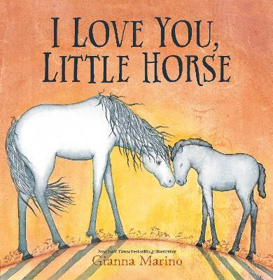 I Love You, Little Horse(English, Hardcover, Marino Gianna)