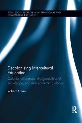 Decolonising Intercultural Education(English, Paperback, Aman Robert)