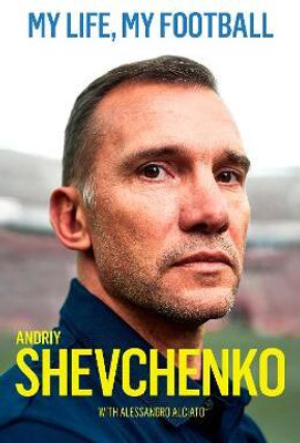 My Life, My Football(English, Paperback, Shevchenko Andriy)