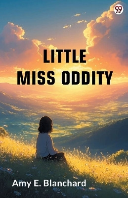 Little Miss Oddity (Edition1)(English, Paperback, Blanchard Amy E)