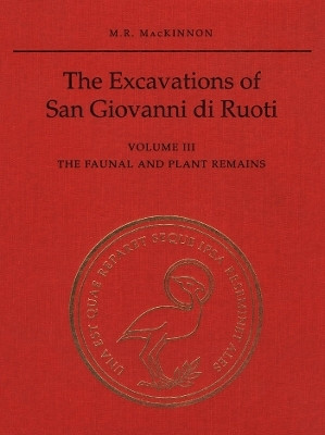 The Excavations of San Giovanni di Ruoti(English, Electronic book text, MacKinnon Michael)