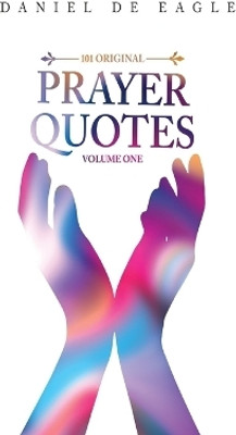 101 Original Prayer Quotes(English, Paperback, Eagle Daniel De)