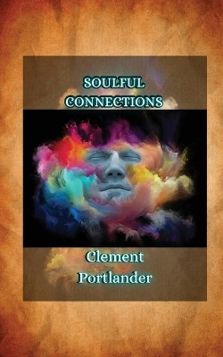 Soulful Connections(English, Paperback, Portlander Clement)