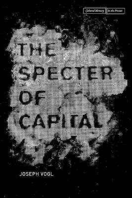 The Specter of Capital(English, Electronic book text, Vogl Joseph)
