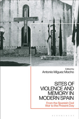 Sites of Violence and Memory in Modern Spain(English, Paperback, unknown)