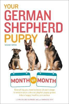 Your German Shepherd Puppy Month by Month, 2nd Edition(English, Paperback, Palika Liz)