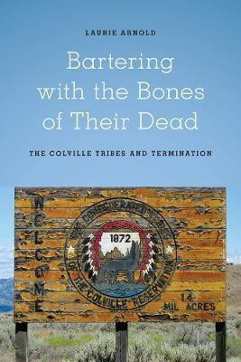 Bartering with the Bones of Their Dead(English, Paperback, Arnold Laurie)
