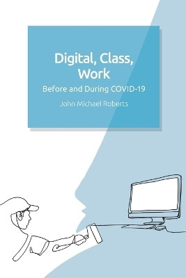 Digital, Class, Work(English, Paperback, John Michael Roberts)