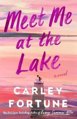 Meet Me at the Lake(English, Paperback, Fortune Carley)