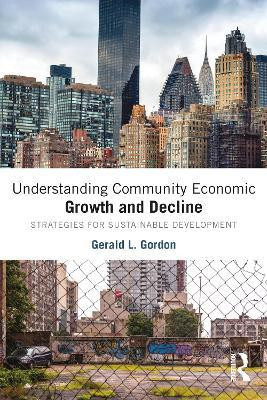 Understanding Community Economic Growth and Decline(English, Paperback, Gordon Gerald L.)