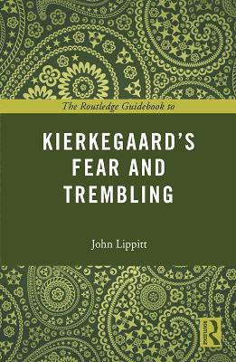 The Routledge Guidebook to Kierkegaard's Fear and Trembling(English, Paperback, Lippitt John)