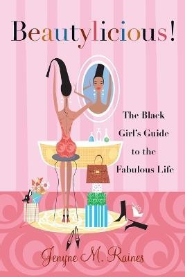 Beautylicious!(English, Paperback, Raines Jenyne M.)