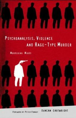 Psychoanalysis, Violence and Rage-Type Murder(English, Paperback, Cartwright Duncan)