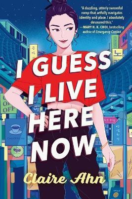 I Guess I Live Here Now(English, Paperback, Ahn Claire)