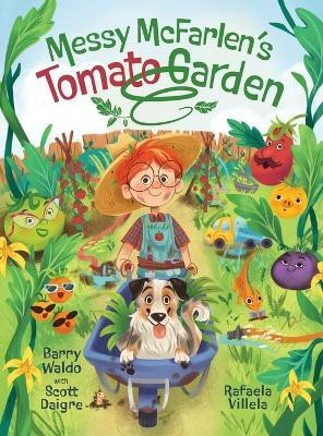 Messy McFarlen's Tomato Garden(English, Hardcover, Waldo Barry Brandon)