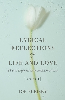 Lyrical Reflections of Life and Love - Volume 3(English, Paperback, Purisky Joe)