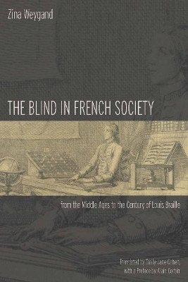 The Blind in French Society from the Middle Ages to the Century of Louis Braille(English, Hardcover, Weygand Zina)