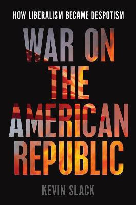 War on the American Republic(English, Hardcover, Slack Kevin)