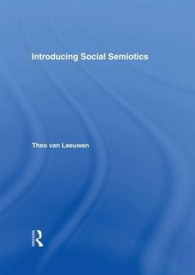 Introducing Social Semiotics(English, Hardcover, Leeuwen Theo van)