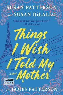 Things I Wish I Told My Mother(English, Paperback, Patterson Susan)