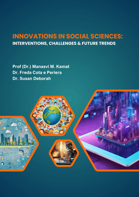 Innovations in Social Sciences: Interventions, Challenges & Future Trends(Paperback, Prof (Dr.) Manasvi M. Kamat, Dr. Freda Cota e Pereira, Dr. S. Susan Deborah)