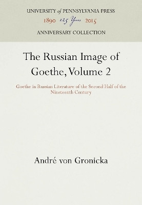 The Russian Image of Goethe, Volume 2(English, Electronic book text, Gronicka Andre von)