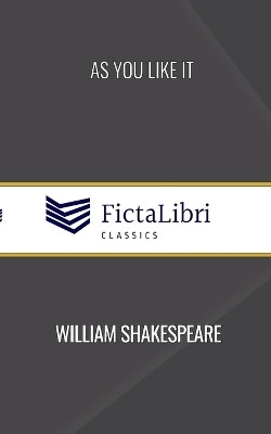 As You Like It (FictaLibri Classics)(English, Paperback, Shakespeare William)