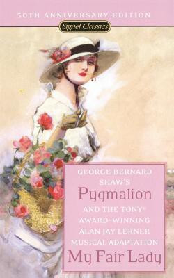 Pygmalion and My Fair Lady (50th Anniversary Edition)(English, Paperback, Shaw George Bernard)