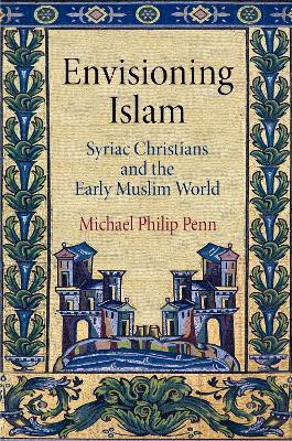 Envisioning Islam(English, Paperback, Penn Michael Philip)
