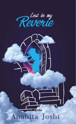 Lost in My Reveire(English, Hardcover, Joshi Anahita)