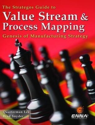 The Strategos Guide to Value Stream and Process Mapping(English, Paperback, Lee Quarterman)