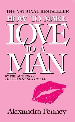 How to Make Love to a Man(English, Paperback, Penney Alexandra)