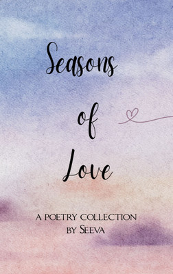 Seasons of Love Whispers of the Heart Through Time(Paperback, Seeva)