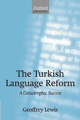 The Turkish Language Reform(English, Paperback, Lewis Geoffrey)