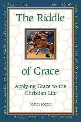 The Riddle of Grace(English, Paperback, Hoezee Scott)