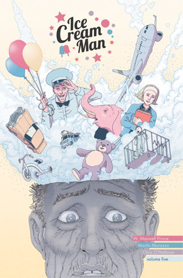Ice Cream Man Volume 5: Other Confections(English, Paperback, Prince W. Maxwell)