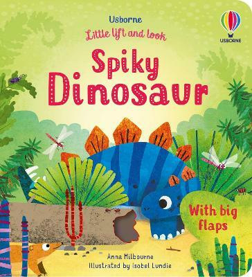 Little Lift and Look Spiky Dinosaur(English, Board book, Milbourne Anna)