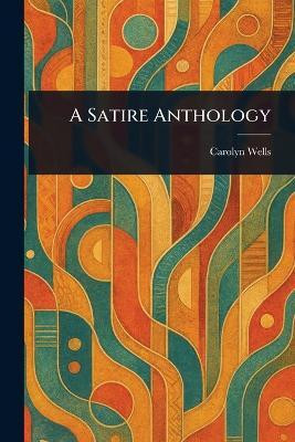 A Satire Anthology(English, Paperback, Wells Carolyn)