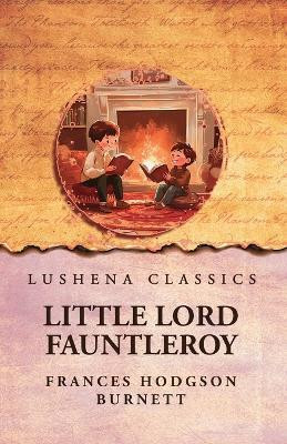 Little Lord Fauntleroy(English, Paperback, Frances Hodgson Burnett)