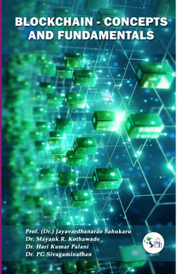BLOCKCHAIN - CONCEPTS AND FUNDAMENTALS(Paperback, Prof. (Dr.) Jayavardhanarao, Dr. Mayank, Dr. Hari, Dr. PG Sivagaminathan)
