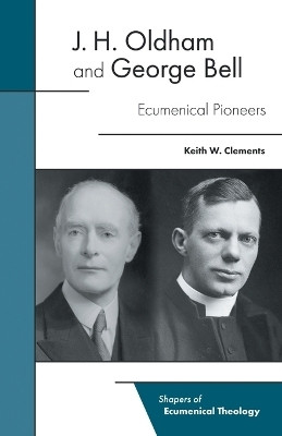 J. H. Oldham and George Bell(English, Paperback, Clements Keith W.)